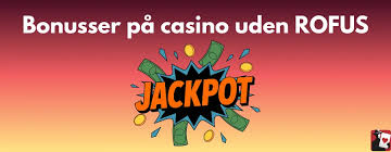 Få Den Bedste Casino Bonus Uden Rufus