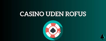 Få Den Bedste Casino Bonus Uden Rufus
